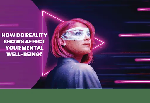 why reality shows harm mental health
